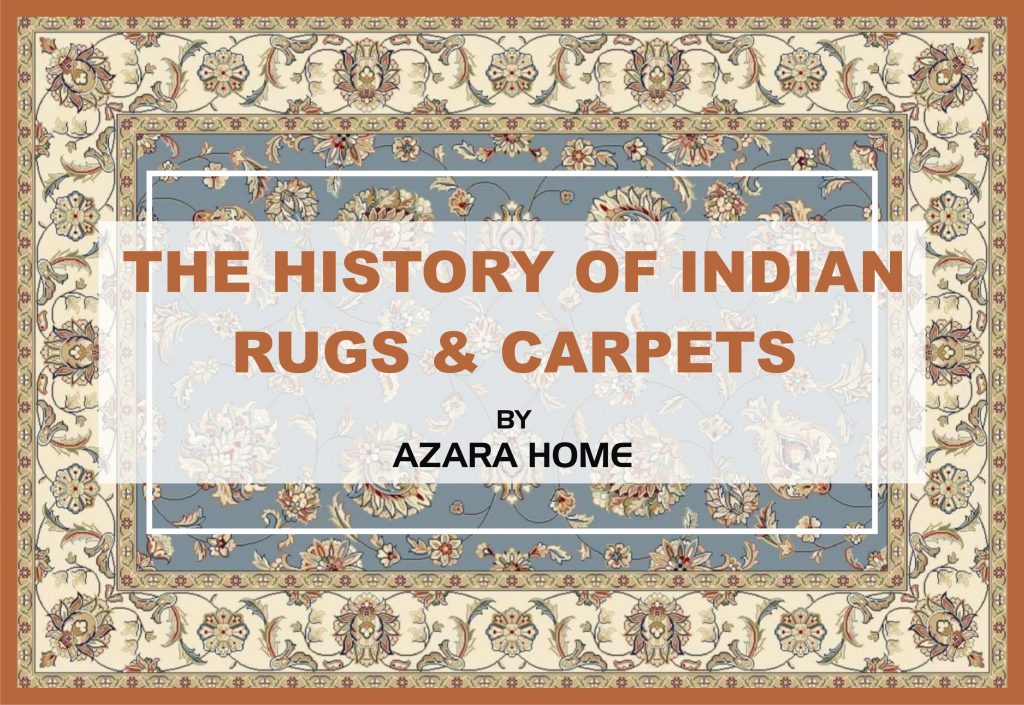 The History of Indian Rugs & Carpets