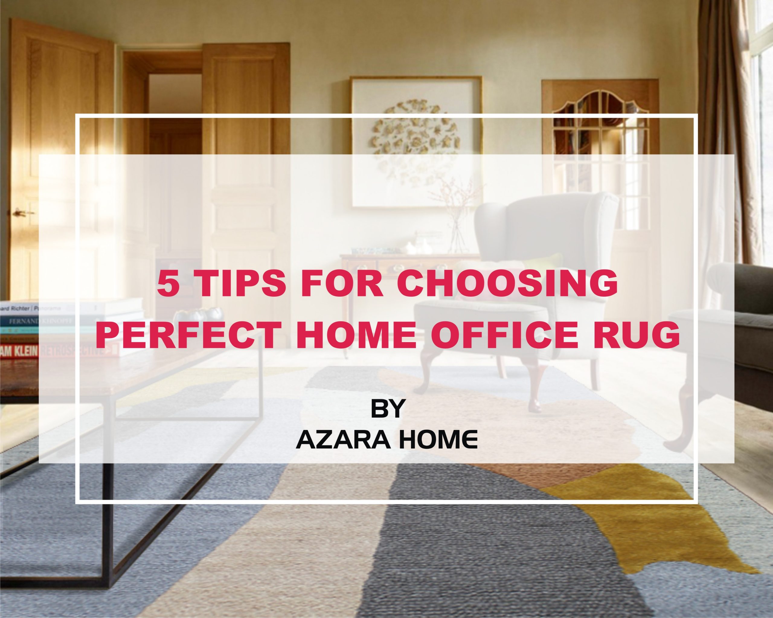 5 Tips For Choosing Perfect Home Office Rug - Azara Home