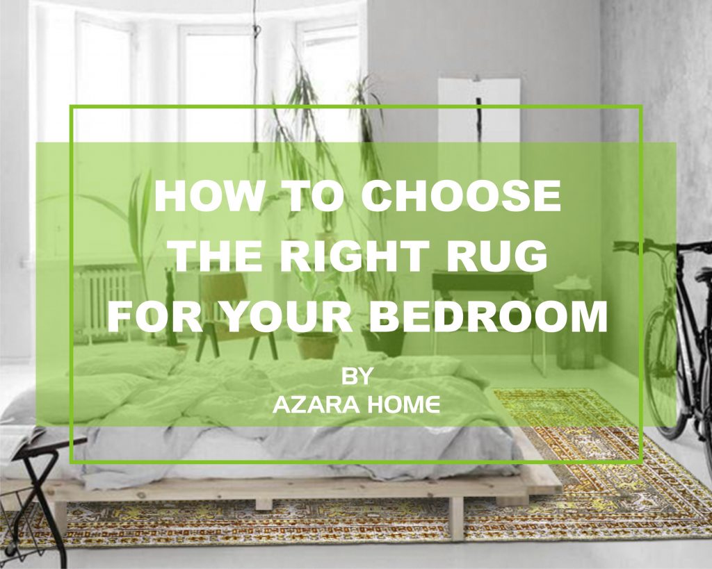 How to Choose The Right Rug For Your Bed Room
