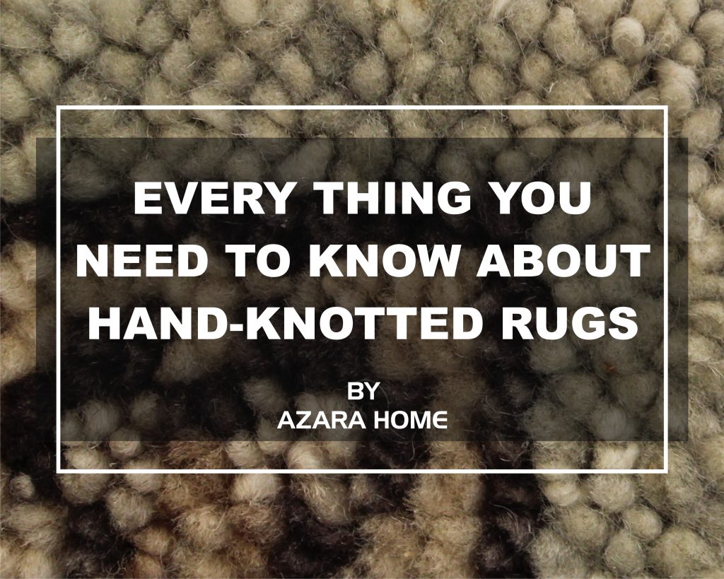 Everything You Need to Know about Hand-Knotted Rug